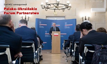 Szef MSZ zainaugurował Polsko-Ukraińskie Forum Partnerstwa
