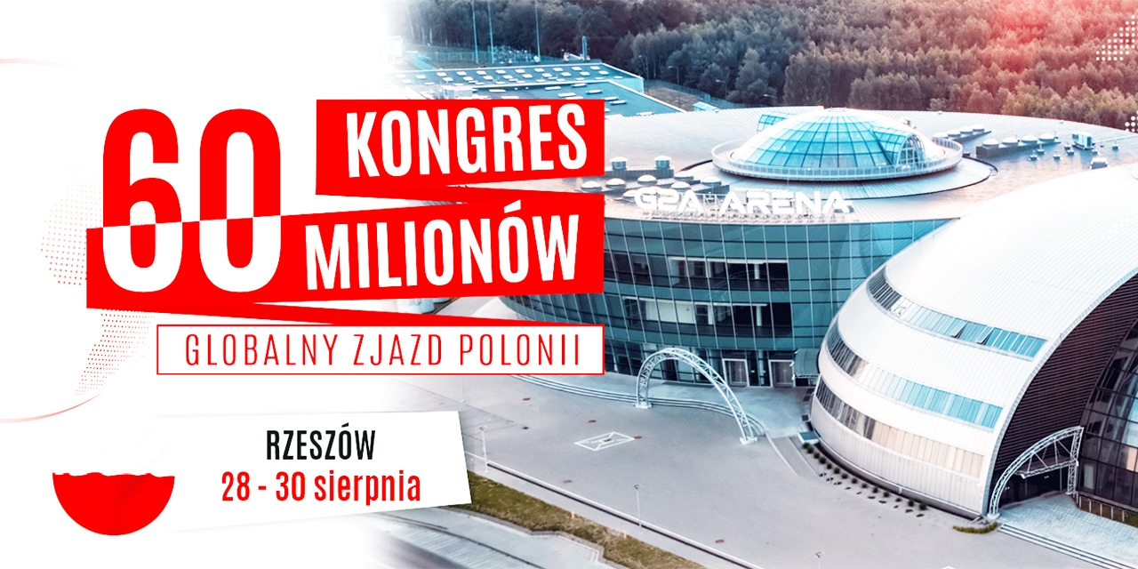 60 KONGRES MILIONÓW. GLOBALNY ZJAZD POLONII