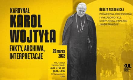„Kard. Karol Wojtyła – fakty, archiwa, interpretacje”. Debata akademicka na KUL