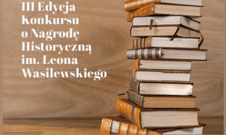 III Konkurs o Nagrodę Historyczną im. Leona Wasilewskiego Fundacji Wolność i Demokracja