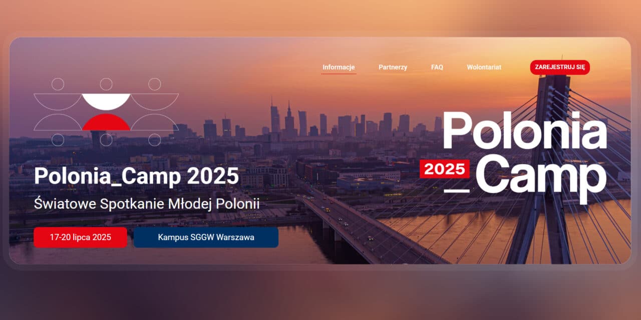 POLONIA_CAMP 2025 – Młoda Polonia buduje mosty z Ojczyzną