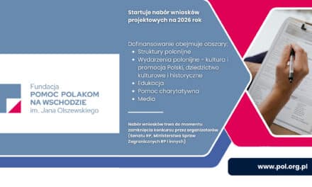 Fundacja „Pomoc Polakom na Wschodzie” zaprasza do składania wniosków na dofinansowanie projektów na 2026 rok